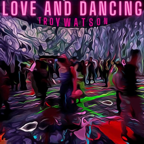 Love and Dancing