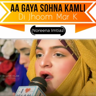 Aa Gaya Sohna Kamli Di Jhoom Mar K