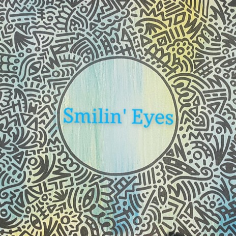 Smilin' Eyes | Boomplay Music