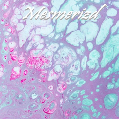 Mesmerized | Boomplay Music