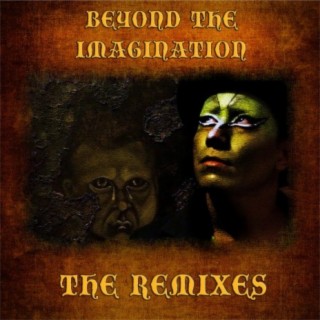 Beyond The Imagination [The Remixes]