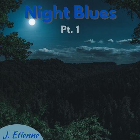 Night Blues, Pt. 1 | Boomplay Music