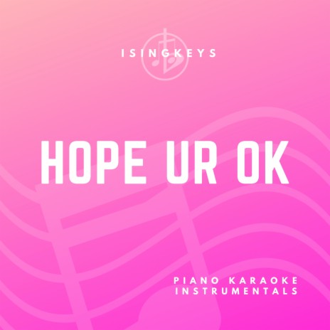 hope ur ok (Originally Performed by Olivia Rodrigo) (Piano Karaoke Version)