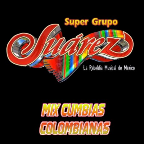 Mix Cumbias Colombianas | Boomplay Music