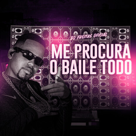 Me Procura o Baile Todo | Boomplay Music