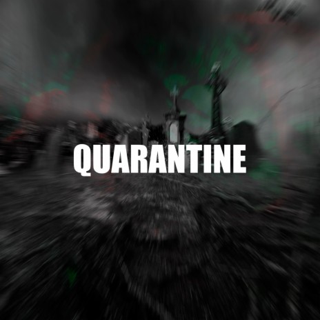 QUARANTINE | Boomplay Music