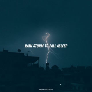 Rain Storm To Fall Asleep