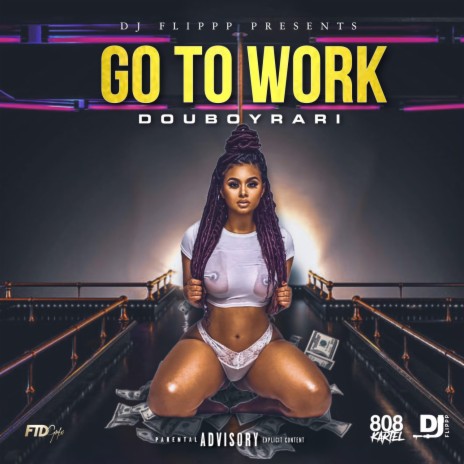 Go to work ft. Douboyrari | Boomplay Music