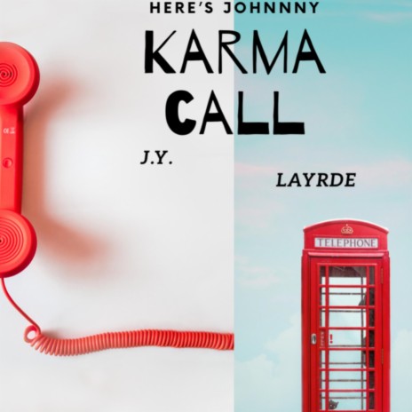 Karma Call ft. Here's Johnnny & Layrde | Boomplay Music