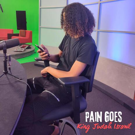 Pain Goes | Boomplay Music
