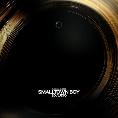 smalltown boy (8d audio) ft. (((()))) | Boomplay Music