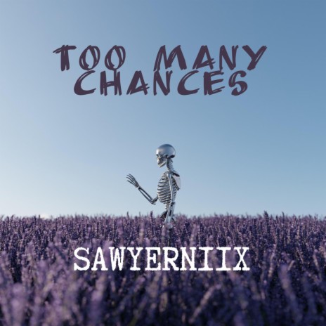 Too many chances | Boomplay Music