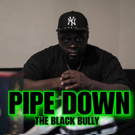 PIPE DOWN | Boomplay Music