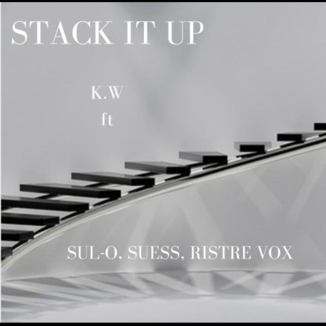 Stack It Up ft. Sul-o, Suess & Ristre Vox | Boomplay Music