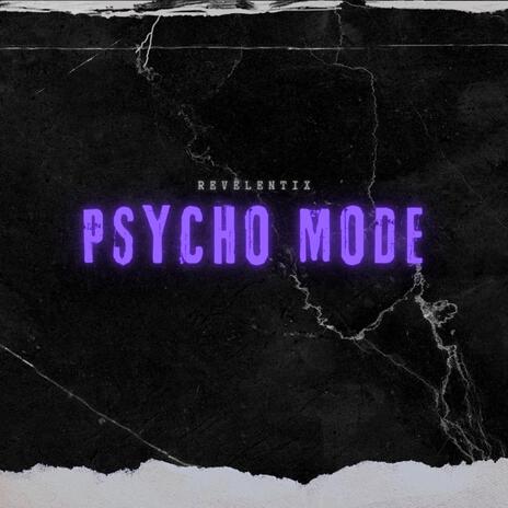 PSYCHO MODE | Boomplay Music