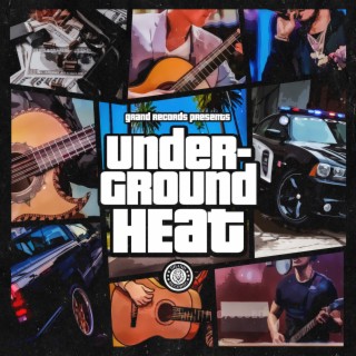 Grand Records Presents: Underground Heat