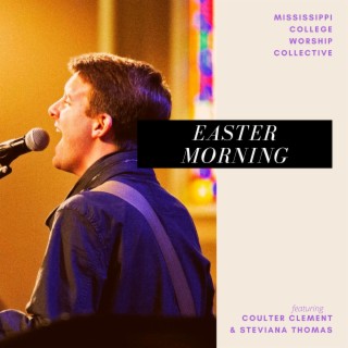 Easter Morning ft. Coulter Clement & Steviana Thomas lyrics | Boomplay Music