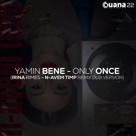 Only Once (Irina Rimes - N-avem Timp Remix Dub Version)