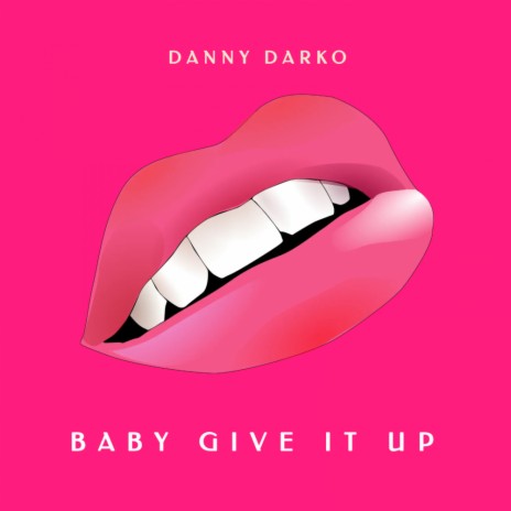 Baby Give It Up | Boomplay Music