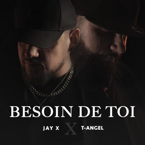 Besoin de toi ft. T-Angel