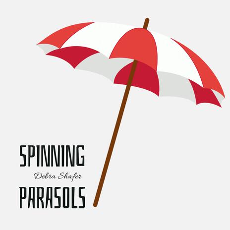 Spinning Parasols | Boomplay Music