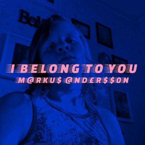 I Belong to You | Boomplay Music