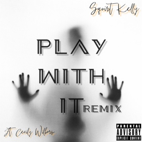 Play With It (Remix) ft. Cecily Wilborn