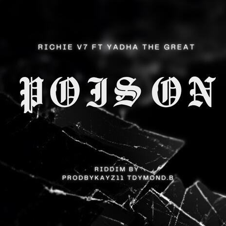 Poison ft. Yadha The Great | Boomplay Music