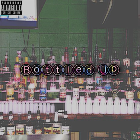 Bottled Up | Boomplay Music