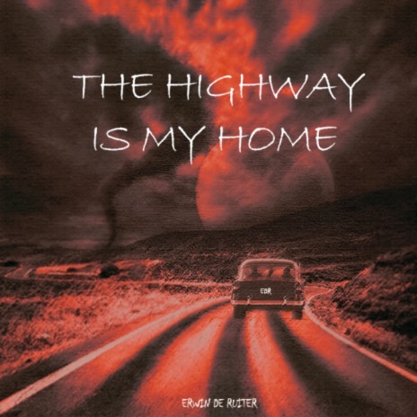 The Highway Is My Home | Boomplay Music