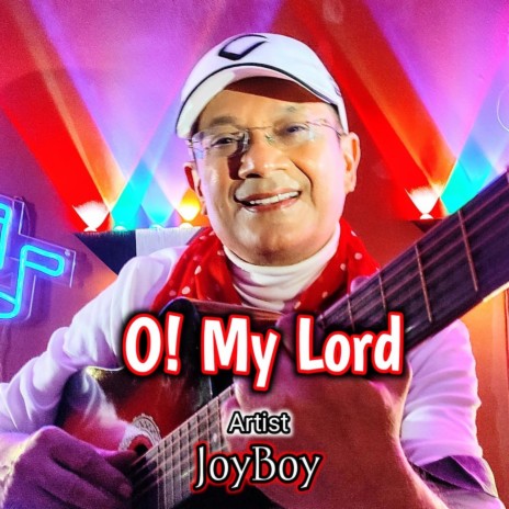 O! My Lord | Boomplay Music