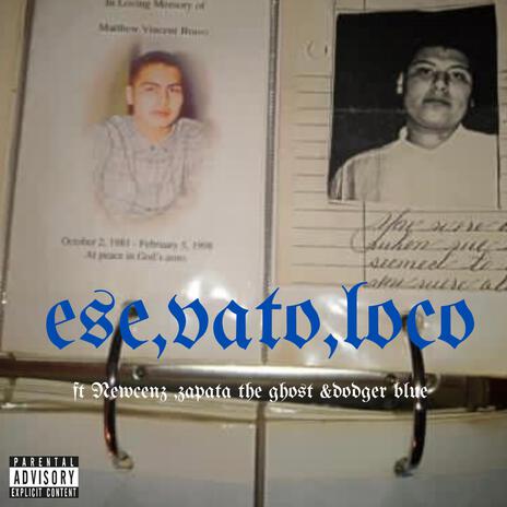 Ese vato loco ft. Newcenz & Dodger blue | Boomplay Music