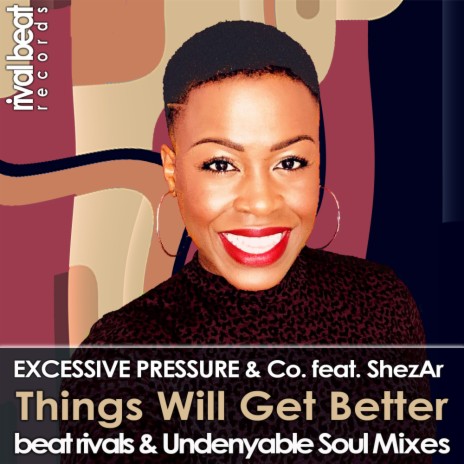 Things Will Get Better (Undenyable Soul Classic Radio Edit) ft. ShezAr | Boomplay Music
