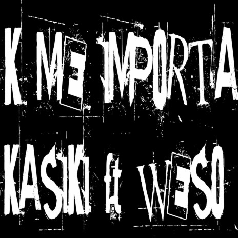 k me importa ft. weso | Boomplay Music