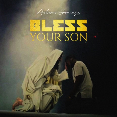 Bless Your Son | Boomplay Music