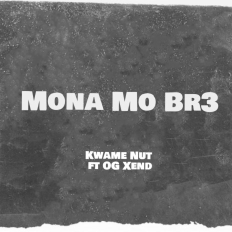 Mona Mo Br3 ft. OG XENG | Boomplay Music