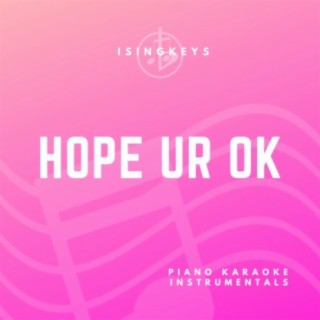 hope ur ok (Piano Karaoke Instrumentals)
