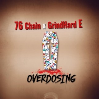 Overdosing (feat. GrindHard E)
