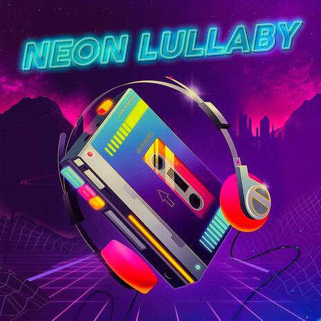 Neon Lullaby | Boomplay Music