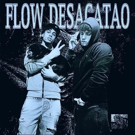 Flow desacatao ft. king koira | Boomplay Music