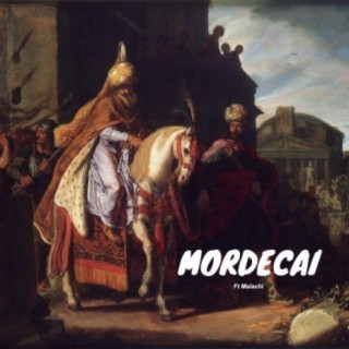 Mordecai (feat. Malachi Allen)