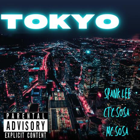 Tokyo ft. CTC Sosa & Spank lee | Boomplay Music