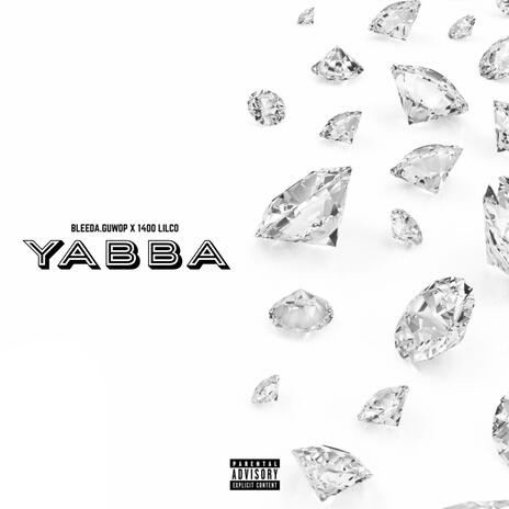 YABBA ft. Bleeda.Guwop & 1400 LilCo | Boomplay Music