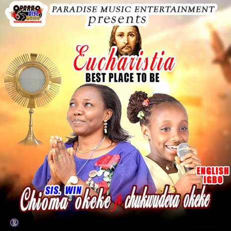 Eucharistia Best Place to Be ft. Chukwudera Okeke | Boomplay Music