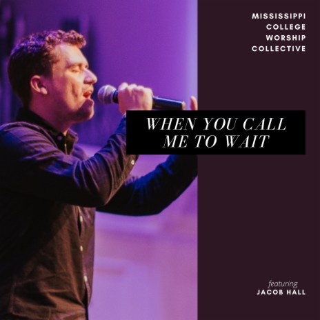 When You Call Me To Wait ft. Jacob Hall | Boomplay Music