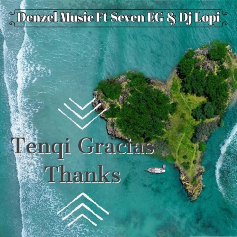 Tenqi Gracias Thanks (feat. Seven EG & Dj Lopi) | Boomplay Music