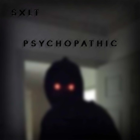 Psychopathic | Boomplay Music