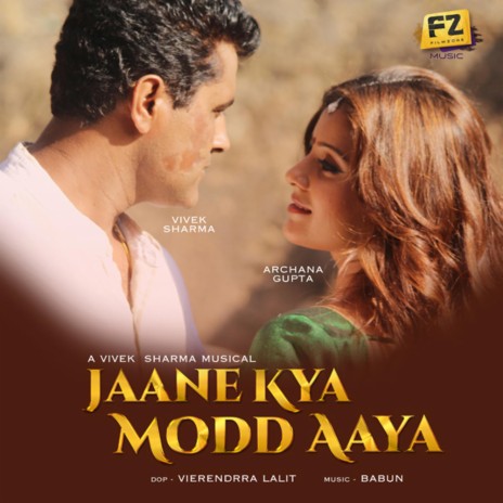 Jaane Kya Modd Aaya ft. Vivek Sharma & Archana Gupta | Boomplay Music