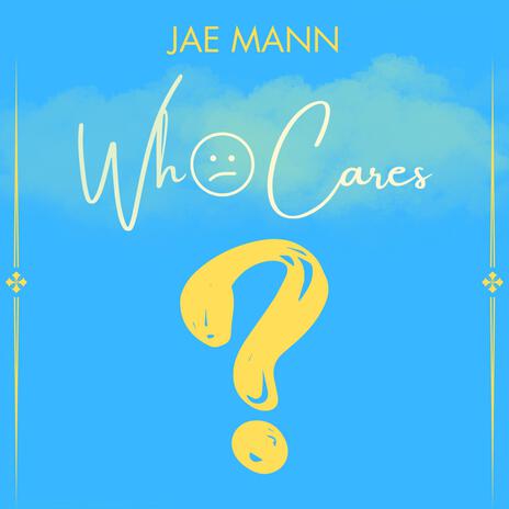 Who Cares | Boomplay Music