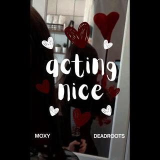 Acting Nice